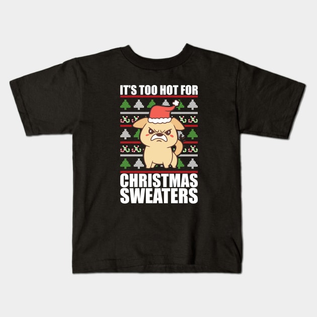 Its Too Hot For Christmas Sweaters Angry Dog Kids T-Shirt by JS Arts